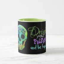 Drink your poison and be happy mug