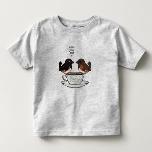 Drink Your Tea! Toddler T-shirt