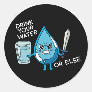 drink your water funny joke drop cartoon animation classic round sticker