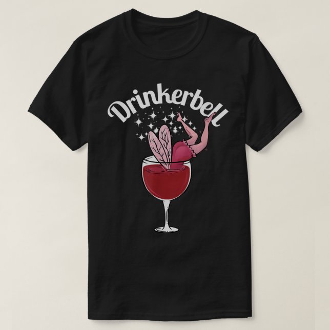 Drinkerbell Fairy Cute Wine Drinking With Funny Sa T-Shirt (Design Front)