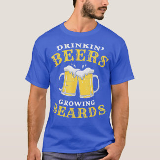 Drinkinbeers Growing Beards Happy Fathers Day Bear T-Shirt