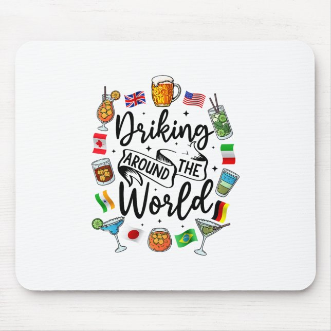 Drinking Around The World Vacation Drinking Showca Mouse Pad (Front)