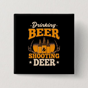 Drinking Beer And Hunting Deer 2 Inch Square Button