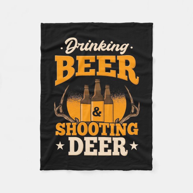 Drinking Beer And Hunting Deer Fleece Blanket (Front)