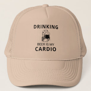 Drinking Beer Is My Cardio Trucker Hat