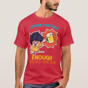 Drinking beer Party beer tent escalation T-Shirt