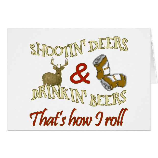 Drinking Beer Shooting Deer (Front Horizontal)