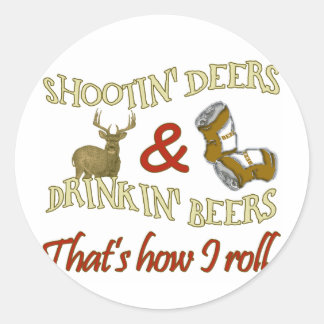 Drinking Beer Shooting Deer Classic Round Sticker