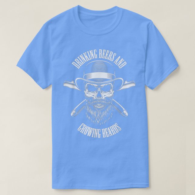 Drinking Beers And Growing Beards Funny Beard T-Shirt (Design Front)
