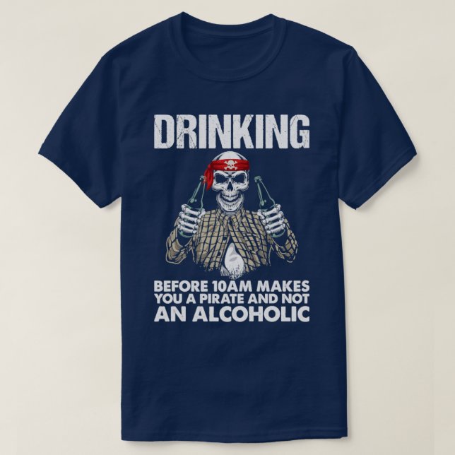 Drinking Before 10 AM T-Shirt (Design Front)