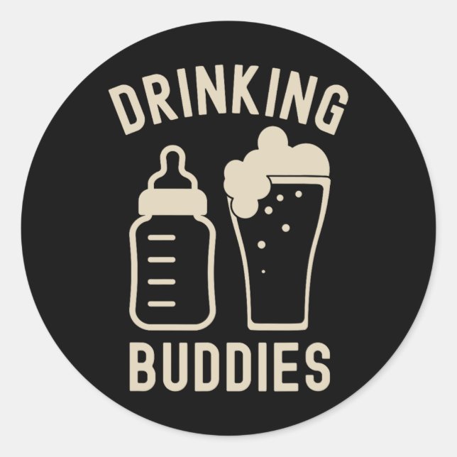 Drinking Buddies Dad Grandpa New Baby Beer And Bot Classic Round Sticker (Front)