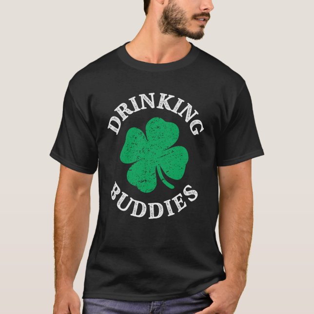 Drinking Buddies Funny St Patricks Day T-Shirt (Front)
