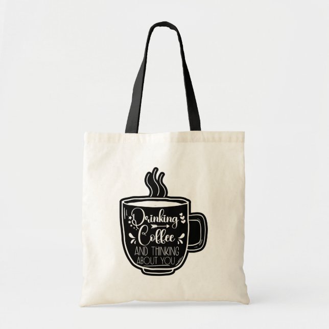 Drinking Coffee And Thinking Birthday Addict Cool Tote Bag (Front)