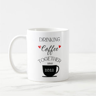 Drinking Coffee Together Since___- Personalized Coffee Mug