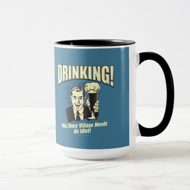 Drinking: Every Village Needs Idiot Mug (Right)
