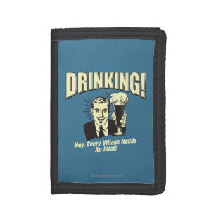 Drinking: Every Village Needs Idiot Trifold Wallet