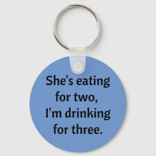 Drinking for Three funny Dad Joke Keychain