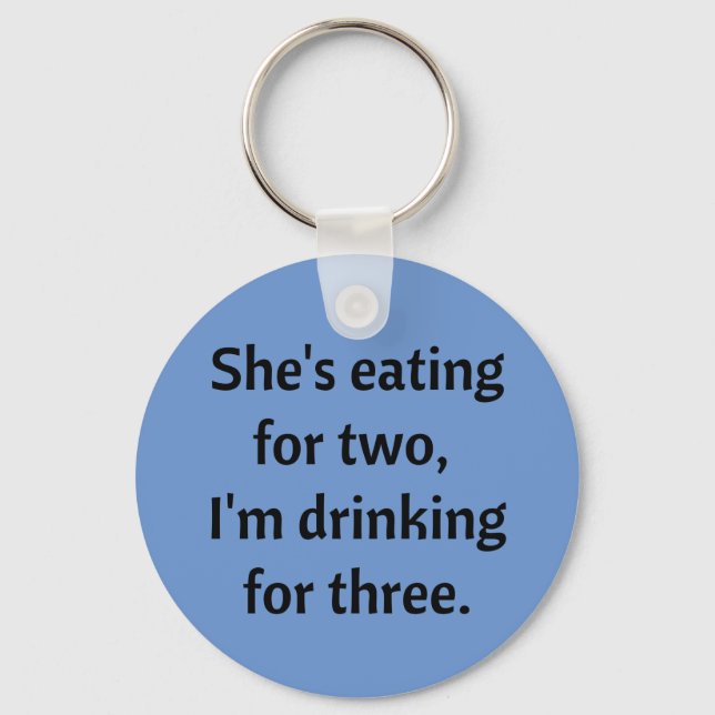 Drinking for Three funny Dad Joke Keychain (Front)