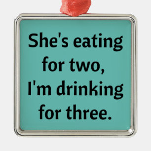 Drinking for Three funny Dad Joke Metal Ornament