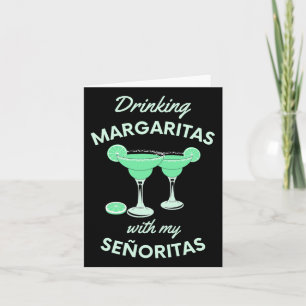 Drinking Margaritas With My Senoritas Cinco De May Card