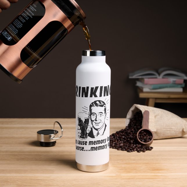 Drinking: May Cause Memory Loss Worse Water Bottle (Coffee)