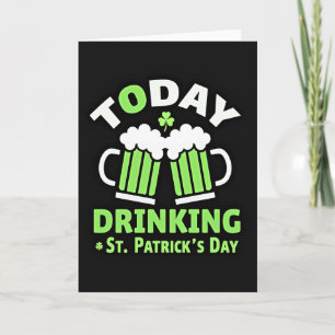 Drinking St Patricks Day Card