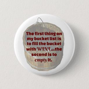 Drinking Wine Is my Bucket List 2 Inch Round Button