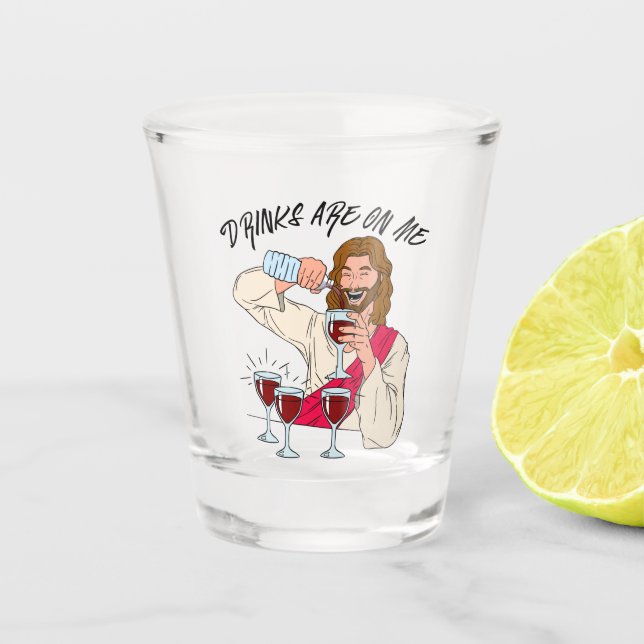 Drinks Are On Me Shot Glass (Front)