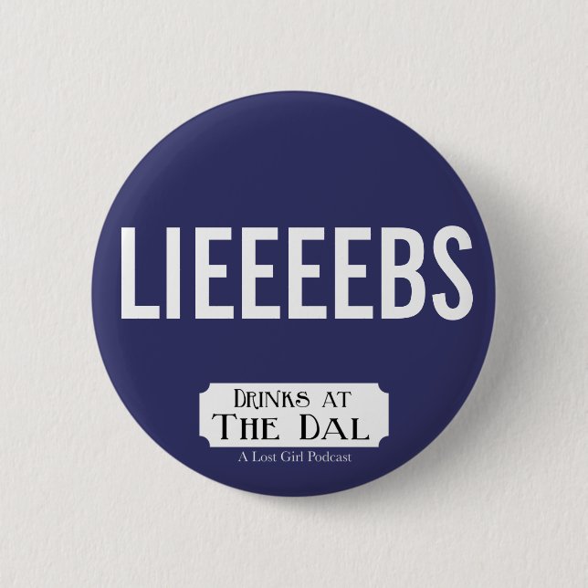 Drinks at The Dal LIEEEEBS 2 Inch Round Button (Front)