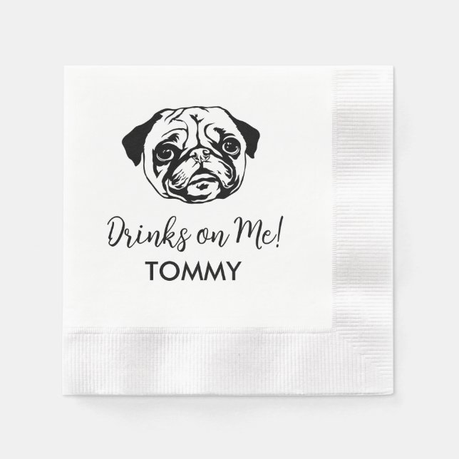 DRINKS ON ME Cocktail Napkins Pug  (Front)