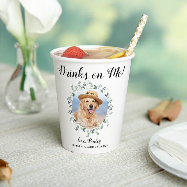 Drinks On Me Open Bar Pet Photo Eucalyptus Wedding Paper Cups (Insitu)