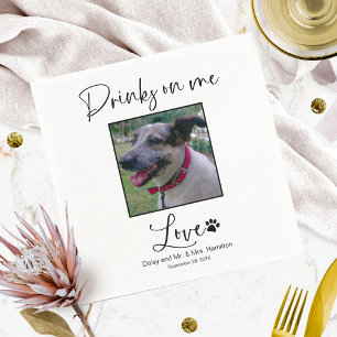 Drinks On Me Pet Photo Calligraphy Wedding Napkin