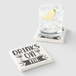 Drinks On Me Stone Coaster