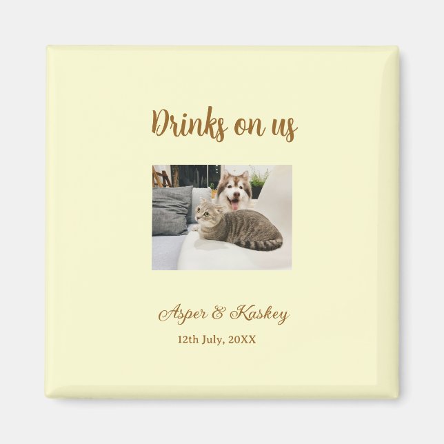 Drinks on us open bar pet photo wedding couple dat magnet (Front)