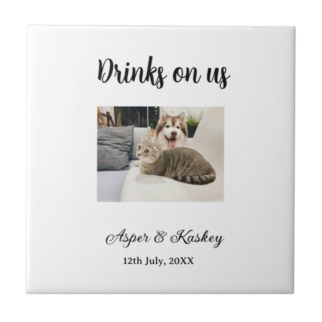 Drinks on us open bar pet photo wedding couple dat tile (Front)