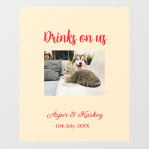 Drinks on us open bar pet photo wedding couple dat window cling