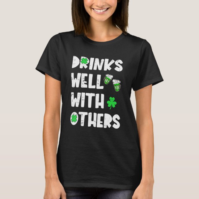 Drinks Well With Other Green Beer Lovers St Patric T-Shirt (Front)