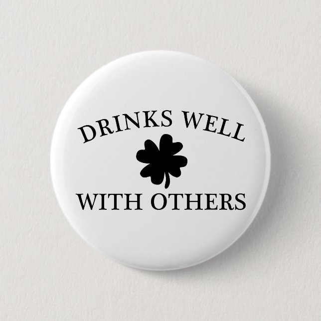 Drinks Well With Others 2 Inch Round Button (Front)