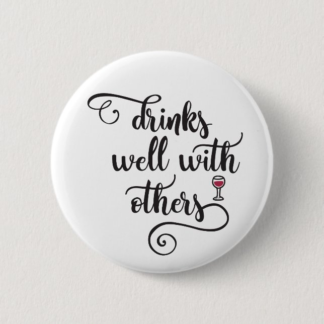 Drinks Well With Others 2 Inch Round Button (Front)
