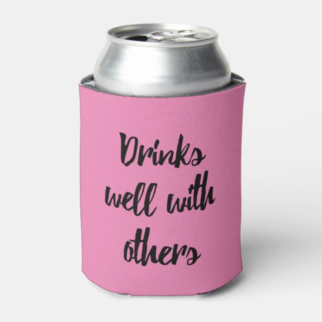 Drinks well with others funny can cooler (Can Front)