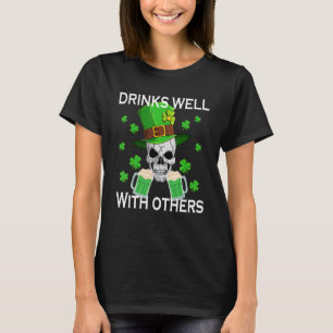 Drinks Well With Others Funny St Patricks Day Beer T-Shirt