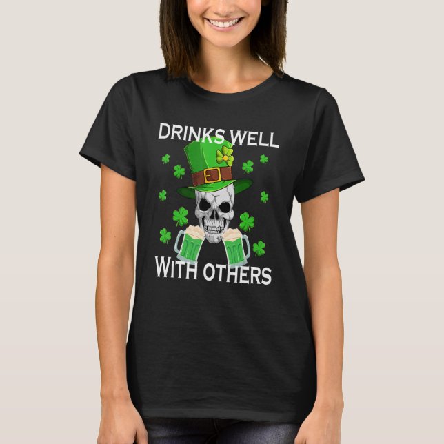 Drinks Well With Others Funny St Patricks Day Beer T-Shirt (Front)