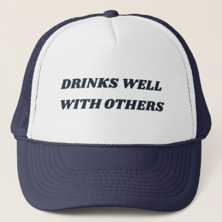 Drinks Well With Others Funny Trucker Hat