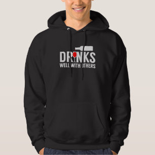 Drinks Well With Others Funny Wine Drinking Hoodie