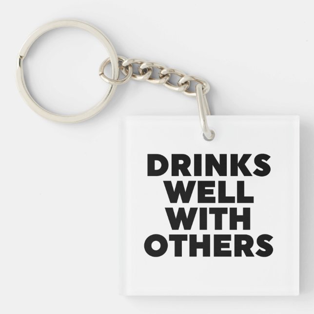 Drinks Well With Others Keychain (Front)