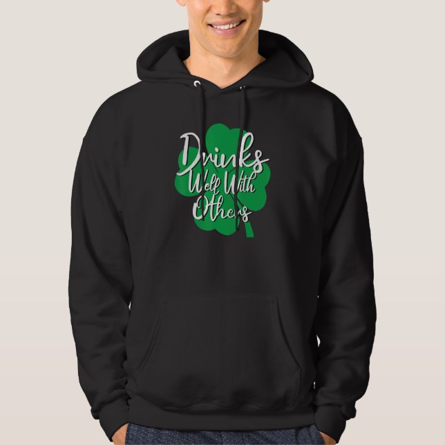 Drinks Well With Others Of Drinking Squad Funny St Hoodie (Front)