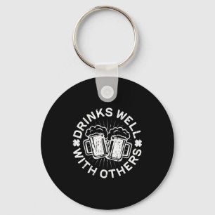 Drinks Well With Others Shirt Men Women St Patrick Keychain