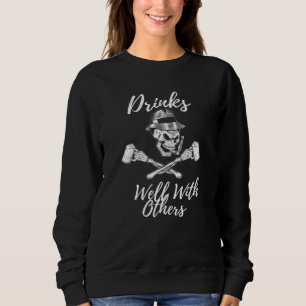 Drinks Well With Others Skull With Beers Cigarette Sweatshirt