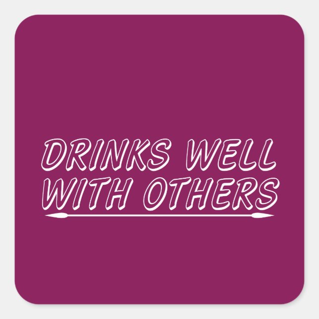 Drinks Well With Others Square Sticker (Front)