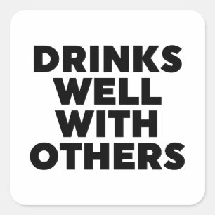 Drinks Well With Others Square Sticker